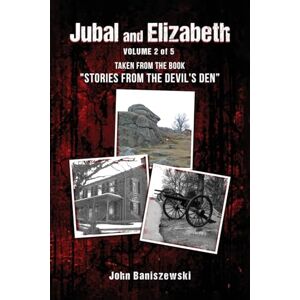 Baniszewski, John Jubal and Elizabeth: Taken from the Book "Stories from the Devil's Den Baniszewski, John Jubal and Elizabeth: Taken from the Book "Stories from the Devil's Den