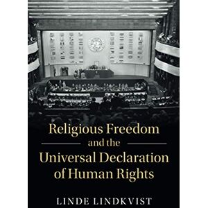 Lindkvist, Linde Religious Freedom and the Universal Declaration of Human Rights (Human Rights in History) Lindkvist, Linde Religious Freedom and the Universal Declaration of Human Rights (Human Rights in History)