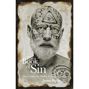 Jerry, Hyde Book of Sin, The: How to save the world a practical guide Jerry, Hyde Book of Sin, The: How to save the world a practical guide