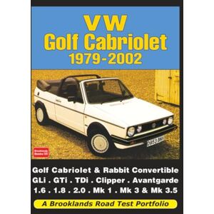 Brooklands Books Ltd VW Golf Cabriolet 1979-2002: Road Test Book: (A Brooklands Road Test Portfolio) Brooklands Books Ltd VW Golf Cabriolet 1979-2002: Road Test Book: (A Brooklands Road Test Portfolio)