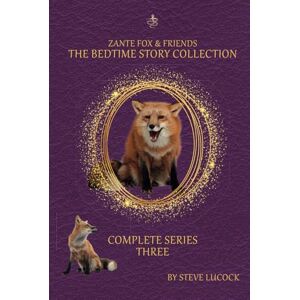 Lucock, Steve Zante Fox and Friends Bedtime Story Collection Series Three (Zante Fox and Friends Bedtime Story Collection Complete Series) Lucock, Steve Zante Fox and Friends Bedtime Story Collection Series Three (Zante Fox and Friends Bedtime Story Collection Complete Series)