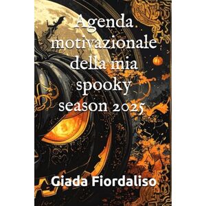 Fiordaliso, Giada Agenda motivazionale della mia spooky season 2025 edizione tascabile con sfondi interni tema halloween e copertina con zucca Fiordaliso, Giada Agenda motivazionale della mia spooky season 2025 edizione tascabile con sfondi interni tema halloween e copertina con zucca