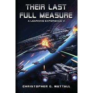 Nuttall, Christopher Their Last Full Measure: 6 (A Learning Experience) Nuttall, Christopher Their Last Full Measure: 6 (A Learning Experience)