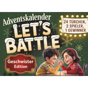 Schön, Lilly Adventskalender: Das große Advents-Duell für Geschwister – Let’s Battle 24 Tage voller Rätsel, Challenges und Spiele Beliebtes Geschenk für Mädchen und Jungen Schön, Lilly Adventskalender: Das große Advents-Duell für Geschwister – Let’s Battle 24 Tage voller Rätsel, Challenges und Spiele Beliebtes Geschenk für Mädchen und Jungen