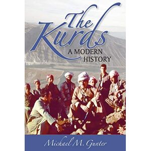 Gunter, Michael The Kurds: A Modern History Gunter, Michael The Kurds: A Modern History