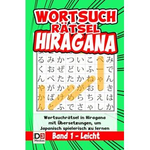 DAHAN, Damien Hiragana-Worträtsel – Band 1 – Leicht: Japanische Hiragana-Zeichen spielerisch lernen DAHAN, Damien Hiragana-Worträtsel – Band 1 – Leicht: Japanische Hiragana-Zeichen spielerisch lernen