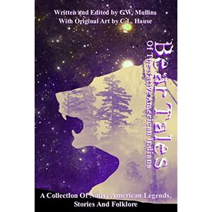 Mullins, G W Bear Tales Of The Native American Indians: 2 (American Indian Tales) Mullins, G W Bear Tales Of The Native American Indians: 2 (American Indian Tales)