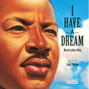 Nelson, Kadir I have a dream Martin Luther King Nelson, Kadir I have a dream Martin Luther King