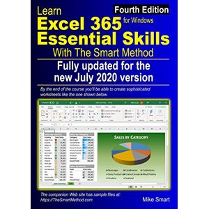 Smart, Mike Learn Excel 365 Essential Skills with The Smart Method: Fourth Edition: updated for the Jul 2020 Semi-Annual version 2002 Smart, Mike Learn Excel 365 Essential Skills with The Smart Method: Fourth Edition: updated for the Jul 2020 Semi-Annual version 2002