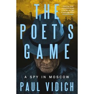 Vidich, Paul The Poet's Game: The brand new spy thriller perfect for fans of David McCloskey (Alex Matthews 1) Vidich, Paul The Poet's Game: The brand new spy thriller perfect for fans of David McCloskey (Alex Matthews 1)