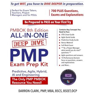 Clark, Darron PMP Exam Prep Pmbok Eight: Master the Latest Principles, Domains, Predictive, Agile, Hybrid, AI and Engineering Strategies 2025/2026 Clark, Darron PMP Exam Prep Pmbok Eight: Master the Latest Principles, Domains, Predictive, Agile, Hybrid, AI and Engineering Strategies 2025/2026