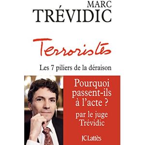 Trevidic-M Terroristes: Les sept piliers de la déraison (Essais Et Documents) Trevidic-M Terroristes: Les sept piliers de la déraison (Essais Et Documents)