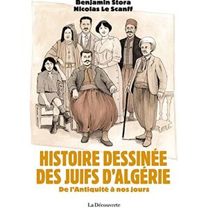 Stora, Benjamin Histoire dessinée des Juifs d'Algérie De l'Antiquité à nos jours Stora, Benjamin Histoire dessinée des Juifs d'Algérie De l'Antiquité à nos jours