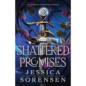 Sorensen, Jessica Shattered Promises: Volume 1 Sorensen, Jessica Shattered Promises: Volume 1