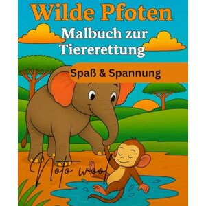 Wool, Noto Wilde Paws: Malbuch zur Tierrettung: Ein therapeutisches Malabenteuer mit mutigen Tieren, herzerwärmenden Rettungsaktionen und gemütlichen Naturszenen ... Entspannung und fantasievolle Flucht suchen. Wool, Noto Wilde Paws: Malbuch zur Tierrettung: Ein therapeutisches Malabenteuer mit mutigen Tieren, herzerwärmenden Rettungsaktionen und gemütlichen Naturszenen ... Entspannung und fantasievolle Flucht suchen.