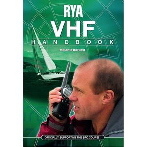 Tim Bartlett RYA VHF Handbook: The RYA'S Complete Guide to SRC Tim Bartlett RYA VHF Handbook: The RYA'S Complete Guide to SRC
