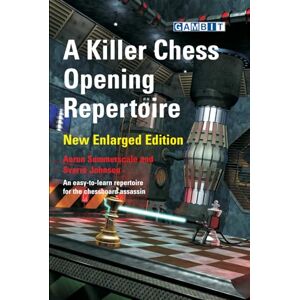 Summerscale, Aaron A Killer Chess Opening Repertoire new enlarged edition (Sverre's Chess Openings) Summerscale, Aaron A Killer Chess Opening Repertoire new enlarged edition (Sverre's Chess Openings)