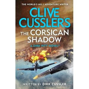 Cussler, Dirk Clive Cussler’s The Corsican Shadow: A Dirk Pitt adventure (27) Cussler, Dirk Clive Cussler’s The Corsican Shadow: A Dirk Pitt adventure (27)