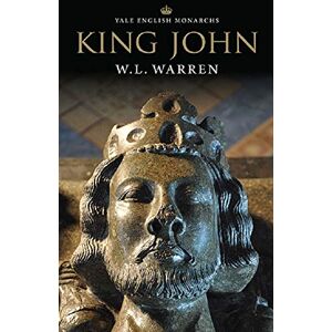 W. L. Warren King John (The English Monarchs Series) W. L. Warren King John (The English Monarchs Series)