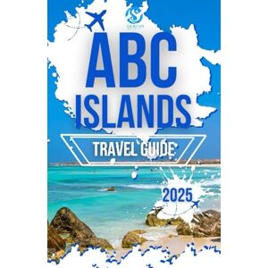 Sanitorials, Santus ABC Islands Travel Guide 2025: Exploring Aruba, Bonaire and Curacao using local expertise and insider knowledge Sanitorials, Santus ABC Islands Travel Guide 2025: Exploring Aruba, Bonaire and Curacao using local expertise and insider knowledge