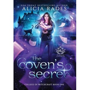 Rades, Alicia The Coven's Secret: 1 (Hidden Legends: College of Witchcraft) Rades, Alicia The Coven's Secret: 1 (Hidden Legends: College of Witchcraft)