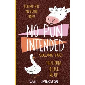 Livingston, Will No Pun Intended: Volume Too Illustrated Funny, Teachers Day, Mothers Day Gifts, Birthdays, White Elephant Gifts: 1 Livingston, Will No Pun Intended: Volume Too Illustrated Funny, Teachers Day, Mothers Day Gifts, Birthdays, White Elephant Gifts: 1