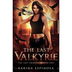 Espinosa, Karina The Last Valkyrie: 1 Espinosa, Karina The Last Valkyrie: 1