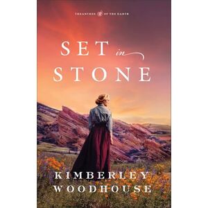 Kimberley Woodhouse Set in Stone (Treasures of the Earth): 2 Kimberley Woodhouse Set in Stone (Treasures of the Earth): 2