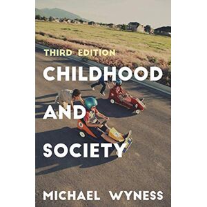 Wyness, Michael Childhood and Society Wyness, Michael Childhood and Society