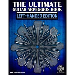 Golden, Karl The Ultimate Guitar Arpeggios Book (Left-Handed Edition): Essential For Every Guitar Player: 2 (The Ultimate Left-Handed Guitar Books) Golden, Karl The Ultimate Guitar Arpeggios Book (Left-Handed Edition): Essential For Every Guitar Player: 2 (The Ultimate Left-Handed Guitar Books)