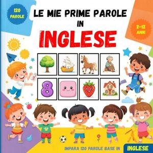 loda, Carlos Le mie prime parole in Inglese: Dizionario illustrato bilingue italiano-inglese per bambini e principianti, per imparare il vocabolario inglese di base. loda, Carlos Le mie prime parole in Inglese: Dizionario illustrato bilingue italiano-inglese per bambini e principianti, per imparare il vocabolario inglese di base.