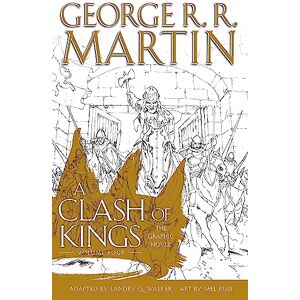Martin, George R.R. A Clash of Kings: Graphic Novel, Volume 4: Book 4 (A Song of Ice and Fire) Martin, George R.R. A Clash of Kings: Graphic Novel, Volume 4: Book 4 (A Song of Ice and Fire)