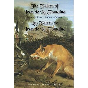 La Fontaine, Jean de The Fables of Jean de la Fontaine: Bilingual Edition: English-French La Fontaine, Jean de The Fables of Jean de la Fontaine: Bilingual Edition: English-French