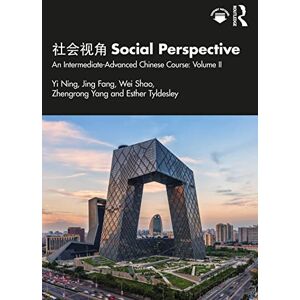 Ning, Yi 社会视角 Social Perspective: An Intermediate-Advanced Chinese Course: Volume II: 2 Ning, Yi 社会视角 Social Perspective: An Intermediate-Advanced Chinese Course: Volume II: 2
