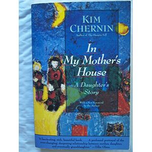 Chernin, Kim In My Mother's House: A Daughter's Story Chernin, Kim In My Mother's House: A Daughter's Story