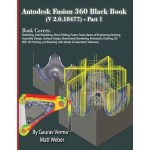 Verma, Gaurav Autodesk Fusion 360 Black Book (V 2.0.18477) Part I Verma, Gaurav Autodesk Fusion 360 Black Book (V 2.0.18477) Part I