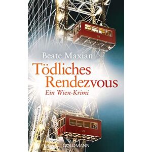 Maxian, Beate Todliches Rendezvous: Ein Wien-Krimi Maxian, Beate Todliches Rendezvous: Ein Wien-Krimi