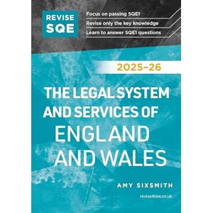 Sixsmith, Amy Revise SQE The Legal System and Services of England and Wales 2025/26 Revision Guides for SQE1 Solicitor’s Qualifying Exam Up to date with 2025 Specification: SQE1 Revision Guide Sixsmith, Amy Revise SQE The Legal System and Services of England and Wales 2025/26 Revision Guides for SQE1 Solicitor’s Qualifying Exam Up to date with 2025 Specification: SQE1 Revision Guide