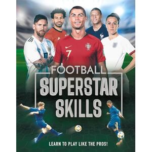 Radnedge, Aidan Football Superstar Skills: Learn to Play Like the Pros! (Football Superstar Skills: Learn to play like the superstars) Radnedge, Aidan Football Superstar Skills: Learn to Play Like the Pros! (Football Superstar Skills: Learn to play like the superstars)
