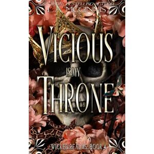 McGinnis, L.A. Vicious Is My Throne: Wicked Realms: 4 (Wicked Fae Realms) McGinnis, L.A. Vicious Is My Throne: Wicked Realms: 4 (Wicked Fae Realms)