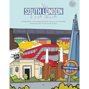 Reeves-Brown, Kate The South London Cook Book: A celebration of the amazing food & drink on our doorstep: 26 (Get Stuck In) Reeves-Brown, Kate The South London Cook Book: A celebration of the amazing food & drink on our doorstep: 26 (Get Stuck In)