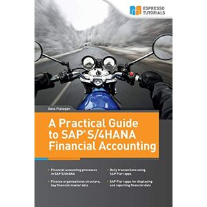 Flanagan, Oona A Practical Guide to SAP S/4HANA Financial Accounting Flanagan, Oona A Practical Guide to SAP S/4HANA Financial Accounting