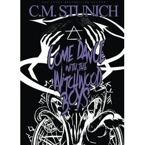 Stunich, C.M. Come Dance With the Witchwood Boys Stunich, C.M. Come Dance With the Witchwood Boys