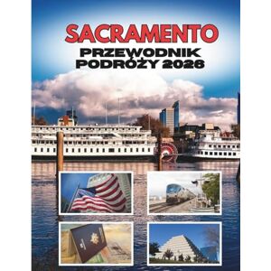 Ramirez, Shirley SACRAMENTO PRZEWODNIK PODRÓŻY 2026 Ramirez, Shirley SACRAMENTO PRZEWODNIK PODRÓŻY 2026