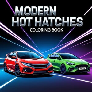 race car artists Modern Hot Hatches Coloring Book: The Hottest Hatchbacks of the 2000s to Today for Car Lovers and Relaxation (vehicles coloring books) race car artists Modern Hot Hatches Coloring Book: The Hottest Hatchbacks of the 2000s to Today for Car Lovers and Relaxation (vehicles coloring books)