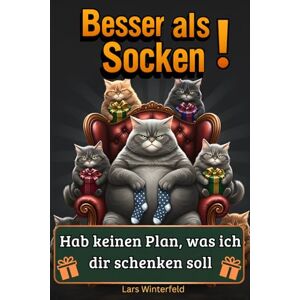Winterfeld, Lars Besser als Socken: Das Perfekte Geschenkbuch für Männer: kurze Witze, knifflige Rätsel & erstaunliche Fakten – das ideale Geschenk für alle, die schon alles haben Winterfeld, Lars Besser als Socken: Das Perfekte Geschenkbuch für Männer: kurze Witze, knifflige Rätsel & erstaunliche Fakten – das ideale Geschenk für alle, die schon alles haben