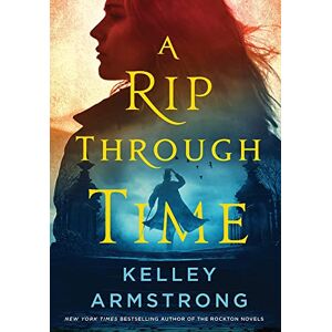 Armstrong, Kelley A Rip Through Time Armstrong, Kelley A Rip Through Time