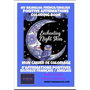 Cool, The Dada Magics Moons / Lunes Magiques Cahier de coloriage bilingue avec mantras inspirants pour enfants et adultes: Coloriage méditatif en français et ... (Mes Cahiers de Coloriages par The Dada Cool) Cool, The Dada Magics Moons / Lunes Magiques Cahier de coloriage bilingue avec mantras inspirants pour enfants et adultes: Coloriage méditatif en français et ... (Mes Cahiers de Coloriages par The Dada Cool)