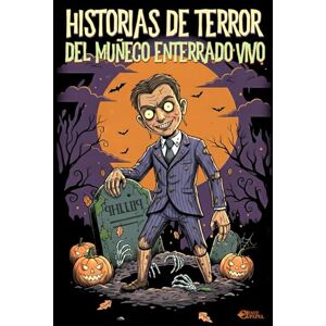 de Papel, Mente HISTORIAS DE TERROR DEL MUÑECO ENTERRADO VIVO: 40 relatos espeluznantes. Creepypastas de Misterio que te perseguirán desde el sótano hasta el ático.: 3 de Papel, Mente HISTORIAS DE TERROR DEL MUÑECO ENTERRADO VIVO: 40 relatos espeluznantes. Creepypastas de Misterio que te perseguirán desde el sótano hasta el ático.: 3