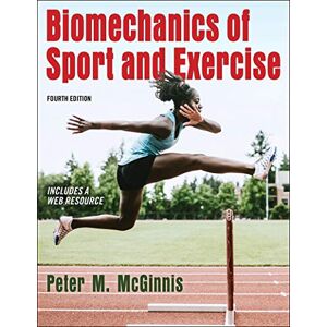 Peter McGinnis Biomechanics of Sport and Exercise Peter McGinnis Biomechanics of Sport and Exercise